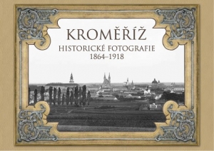 Prezentace knihy Zdeňka Motalíka a Aleše Karbana Kroměříž: historické fotografie 1864–1918