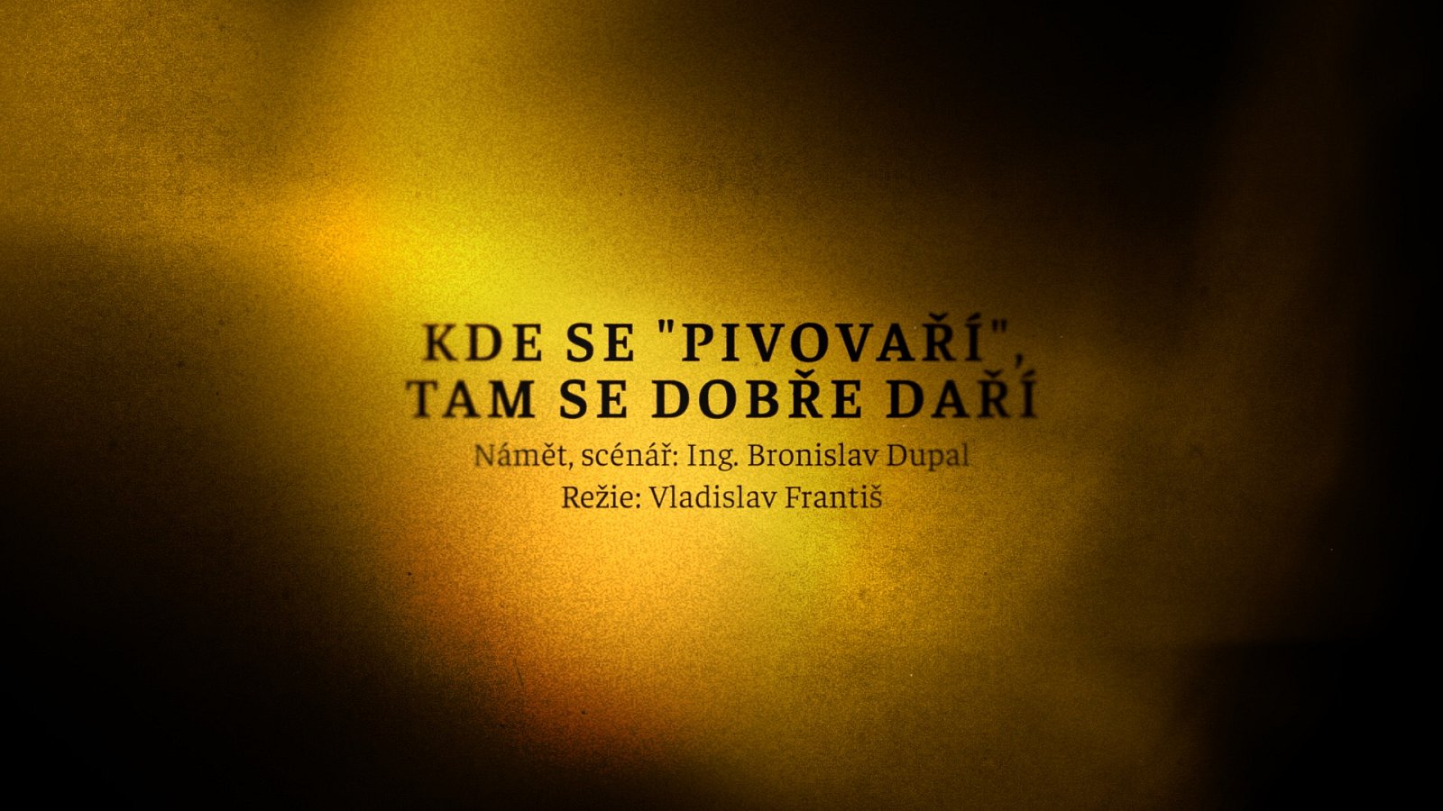 Film Kde se pivovaří, tam se dobře daří
